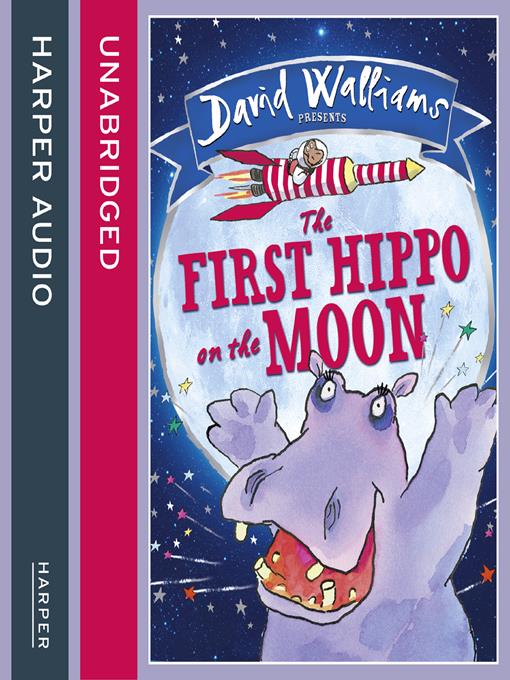 Title details for The First Hippo on the Moon by David Walliams - Available